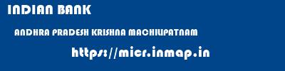 INDIAN BANK  ANDHRA PRADESH KRISHNA MACHILIPATNAM   micr code